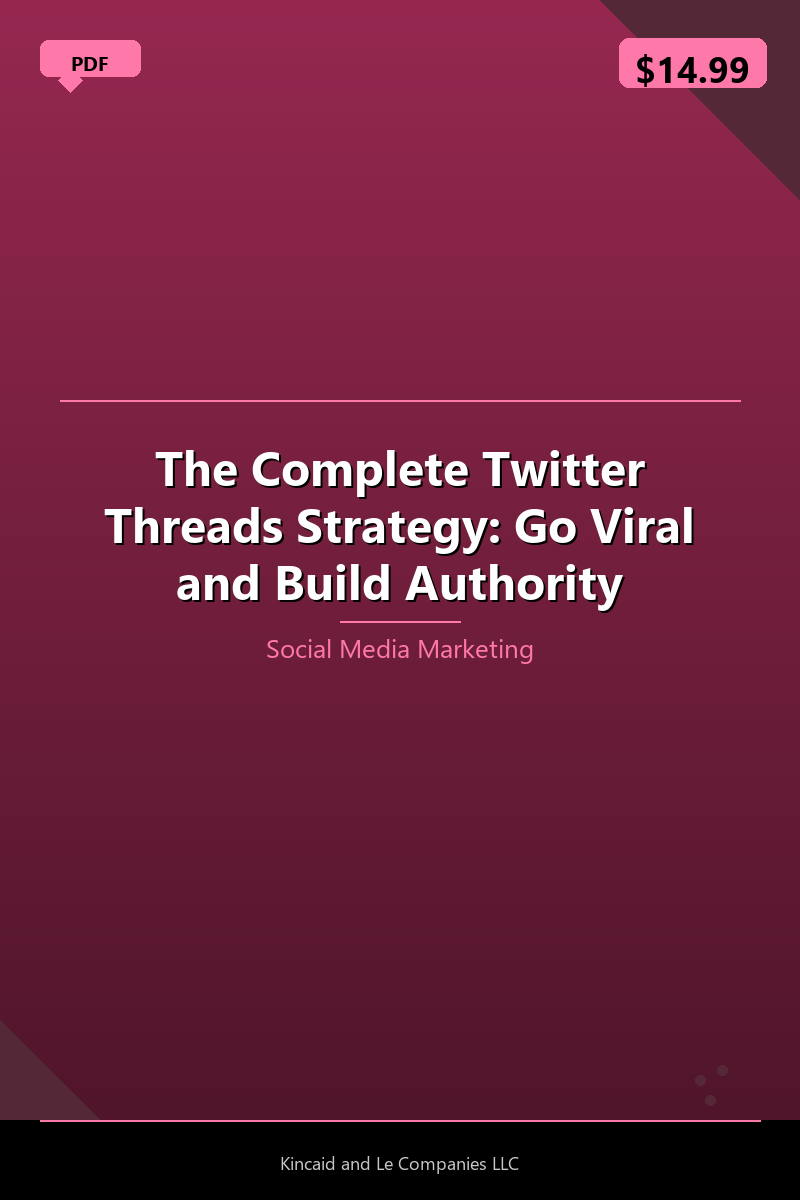 The Complete Twitter Threads Strategy: Go Viral and Build Authority