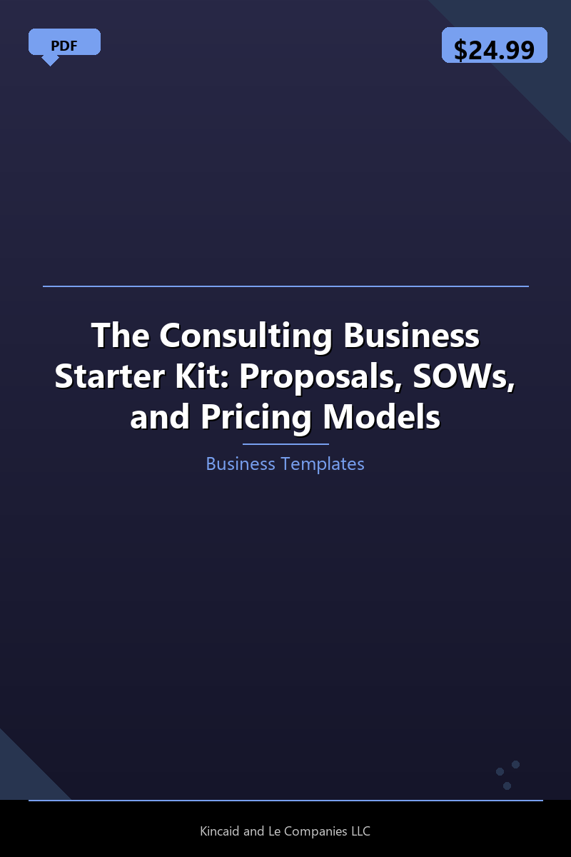 The Consulting Business Starter Kit: Proposals, SOWs, and Pricing Models