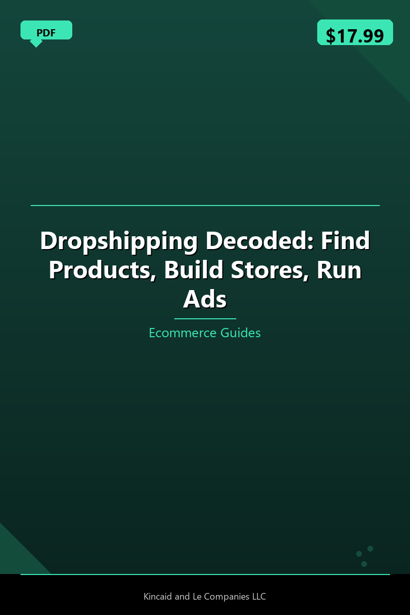 Dropshipping Decoded: Find Products, Build Stores, Run Ads