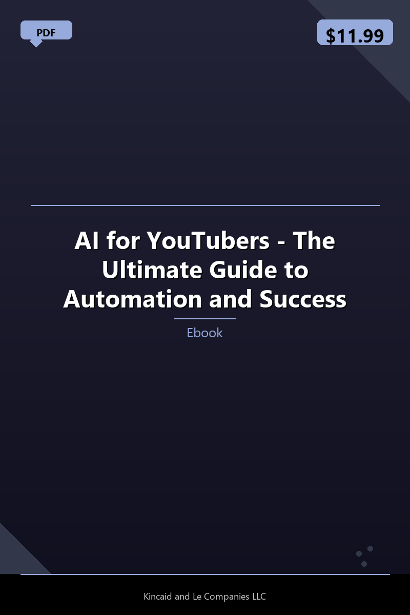 AI for YouTubers - The Ultimate Guide to Automation and Success