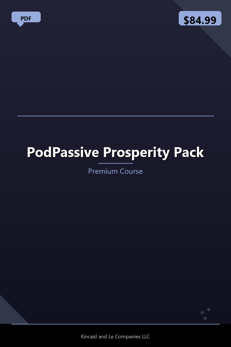 PodPassive Prosperity Pack