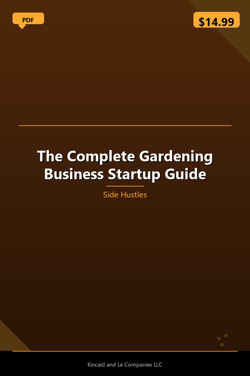 The Complete Gardening Business Startup Guide