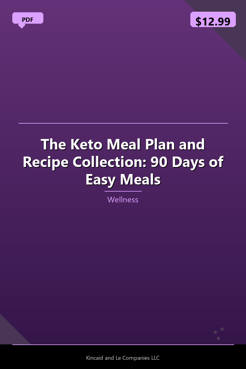 The Keto Meal Plan and Recipe Collection: 90 Days of Easy Meals