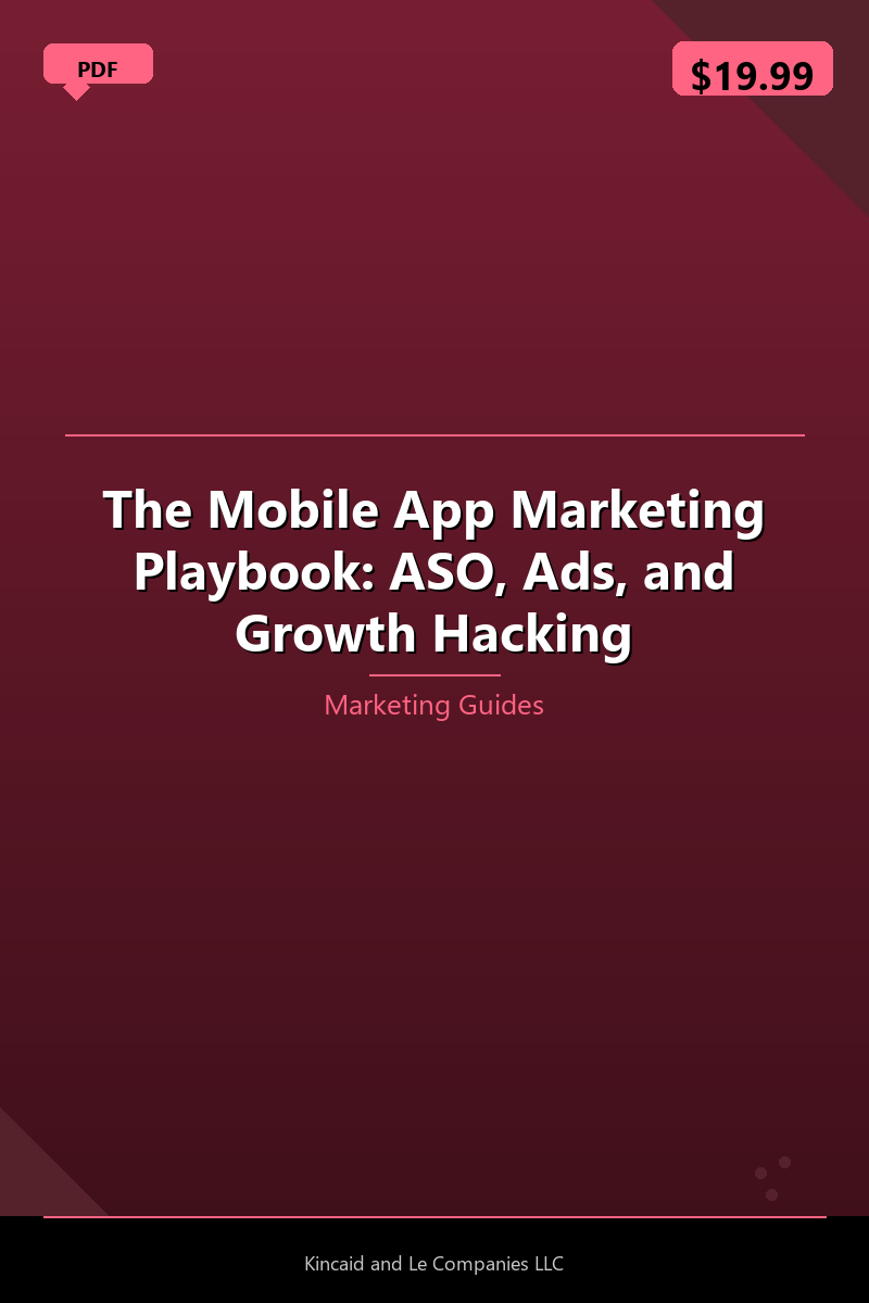The Mobile App Marketing Playbook: ASO, Ads, and Growth Hacking