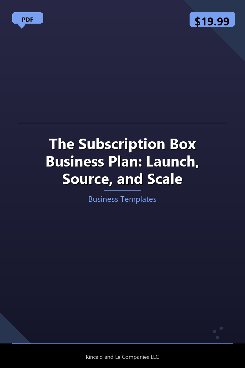 The Subscription Box Business Plan: Launch, Source, and Scale