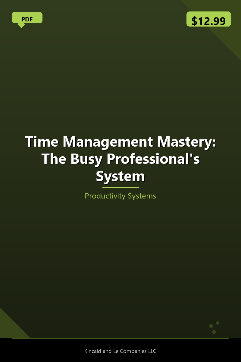 Time Management Mastery: The Busy Professional's System